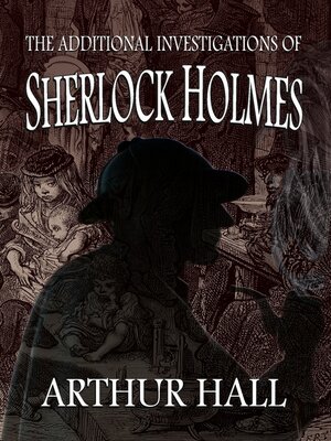 cover image of The Additional Investigations of Sherlock Holmes
